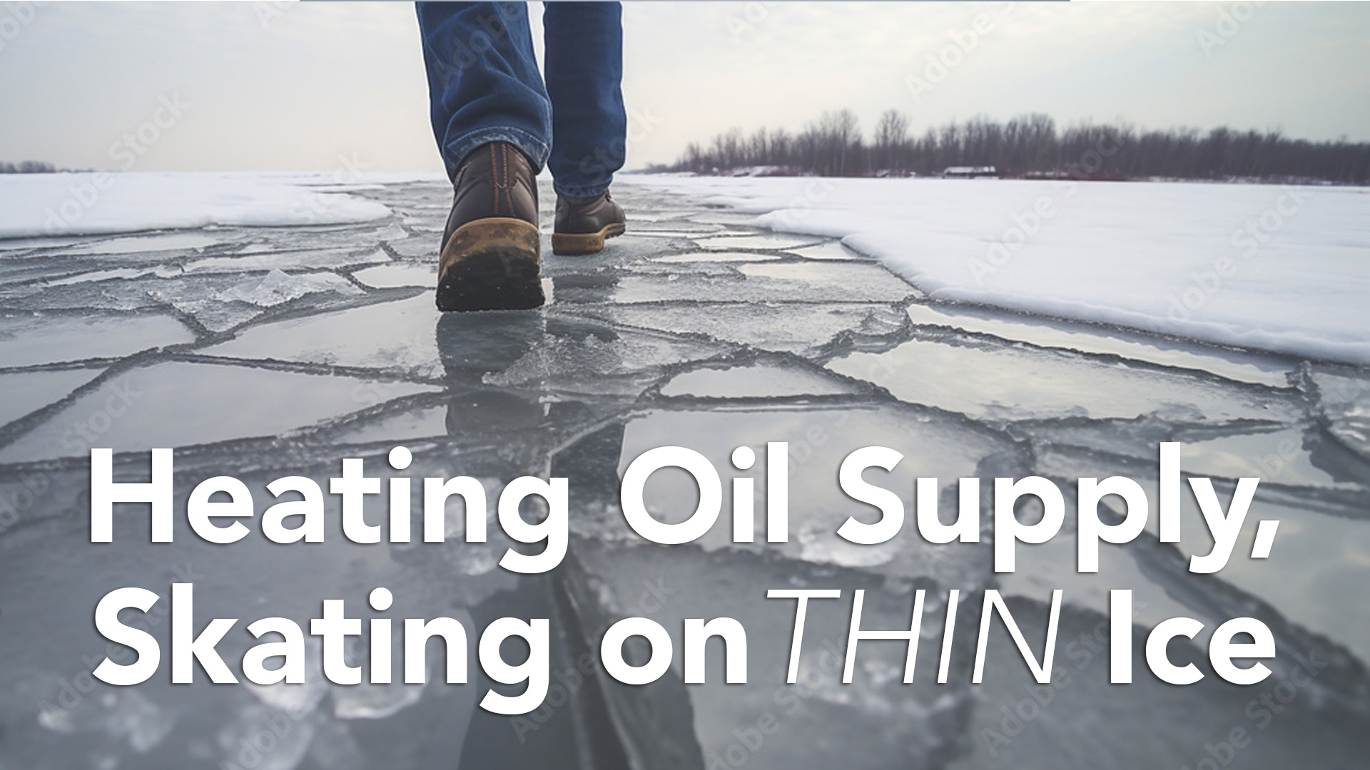 Heating Oil Supply, Skating on Thin Ice